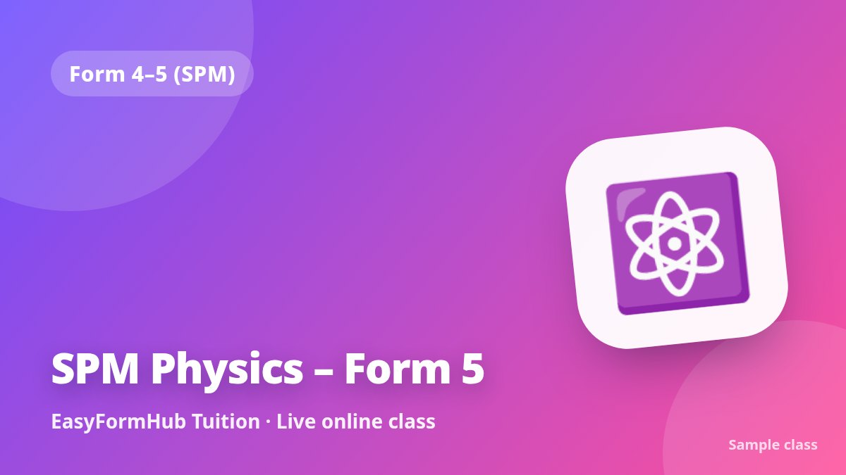 SPM Physics – Form 5